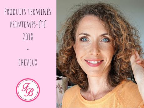 Mes produits terminés de la saison printemps-été 2018 (vol. 1) : les cheveux Mes produits terminés de la saison printemps-été 2018 (vol. 1) : les cheveux