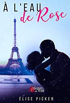 Mon avis sur la A l'eau de rose , une comédie romantique d'Elise Picker