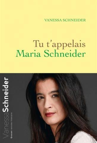 Tu t'appelais Maria Schneider - Vanessa Schneider