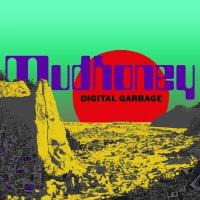 Mudhoney ‘ Digital Garbage