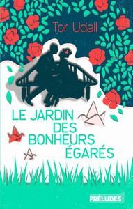Tor Udall / Le jardin des bonheurs égarés