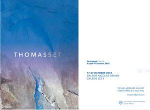 Exposition THOMASSET Galerie Nicolas Deman 17/27 Octobre 2018 Exposition THOMASSET Galerie Nicolas Deman 17/27 Octobre 2018
