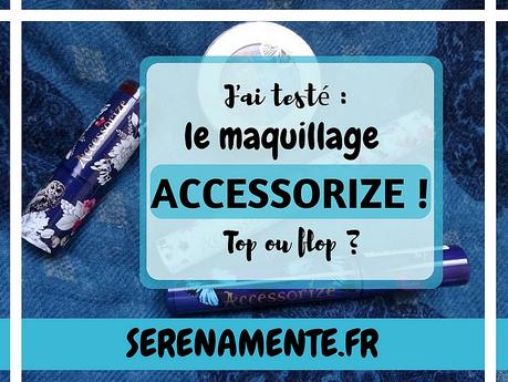 J’ai testé le maquillage Accessorize ! Top ou flop ? J’ai testé le maquillage Accessorize ! Top ou flop ?