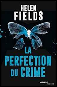 La perfection du crime de Helen Fields : LNP