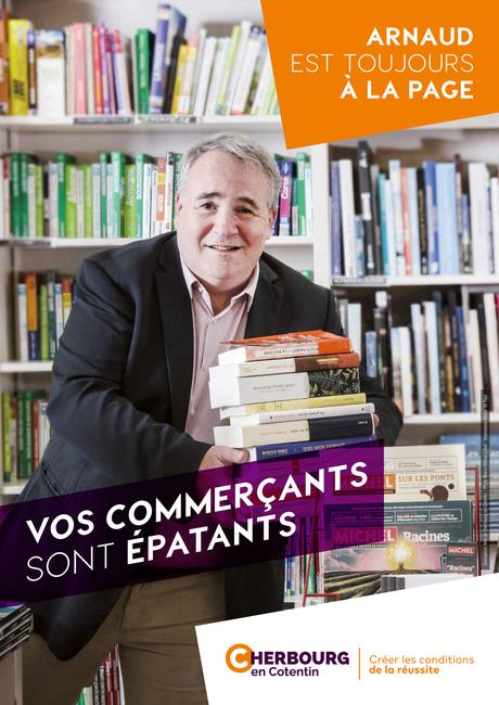 #Cherbourg - Sébastien Fagnen - Benoît Arrivé - Vos commerçants sont épatants : une campagne de communication en faveur de la redynamisation commerciale !