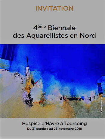 4ème Biennale des aquarellistes en Nord – Vernissage 31 octobre à 18 heures 30