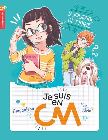 Je suis en CM – Le Journal de Marie. Magdalena et Mini LUDVIN – 2018 (Dès 9 ans)