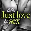 Just love and sex de Lyla Kalys