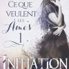 Initiation T01 : Ce que veulent les âmes de Laura Collins