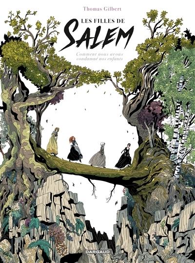 Couverture Les filles de Salem : comment nous avons condamné nos enfants