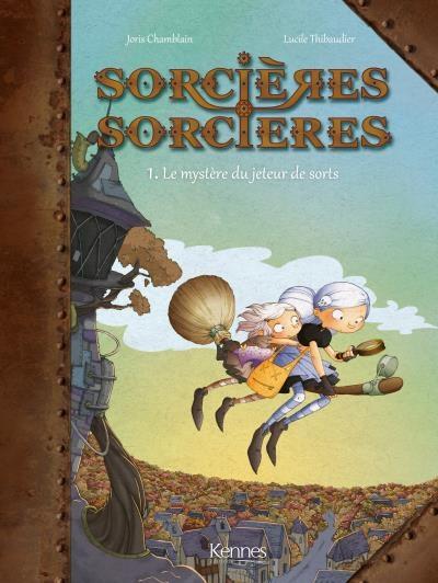 Couverture Sorcières sorcières (BD), tome 1 : Le mystère du jeteur de sorts