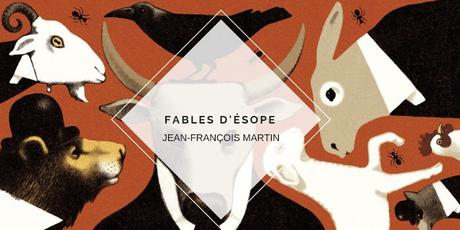 FABLES D'ÉSOPE, JEAN-FRANÇOIS MARTIN (illu')