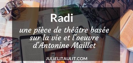 Radi, une pièce de théâtre basée sur la vie et l’oeuvre d’Antonine Maillet