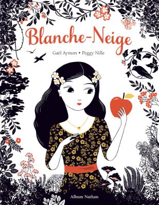 Blanche-Neige (Texte de Gaël Aymon & Illustrations de Peggy Nille)