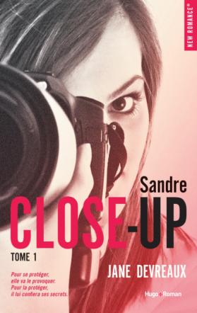 Close-up, tome 1 : Indomptable Sandre, de Jane Devreaux