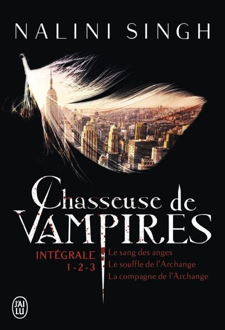 Chasseuse de Vampires : Intégrale T1-2-3 de Nalini Singh