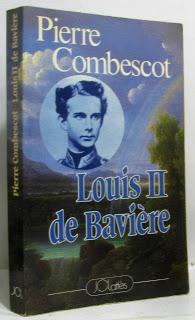 Louis II de Bavière, une biographie de Pierre Combescot