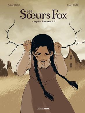 Les Soeurs Fox, tome 1 : Esprits, êtes-vous là ? - Gregory Charlet et Philippe Charlot