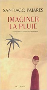 Imaginer la pluie de Santiago Pajares