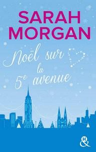 Sarah Morgan / Coup de foudre à Manhattan, tome 3 : Noël sur la 5e avenue