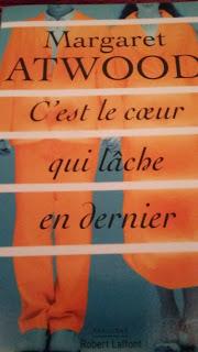 C'est le coeur qui lâche en dernier - Margaret Atwood **** C'est le coeur qui lâche en dernier - Margaret Atwood ****