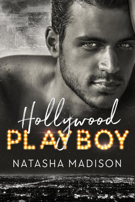 Cover Reveal : Découvrez la couverture et le résumé de Hollywood Playboy de Natasha Madison
