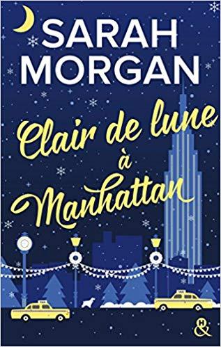 Mon coup de coeur pour Clair de Lune à Manhattan , la conclusion parfaite à la sublime saga de Sarah Morgan