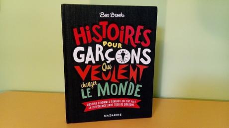 Histoires pour garçons qui veulent changer le monde – Ben Brooks
