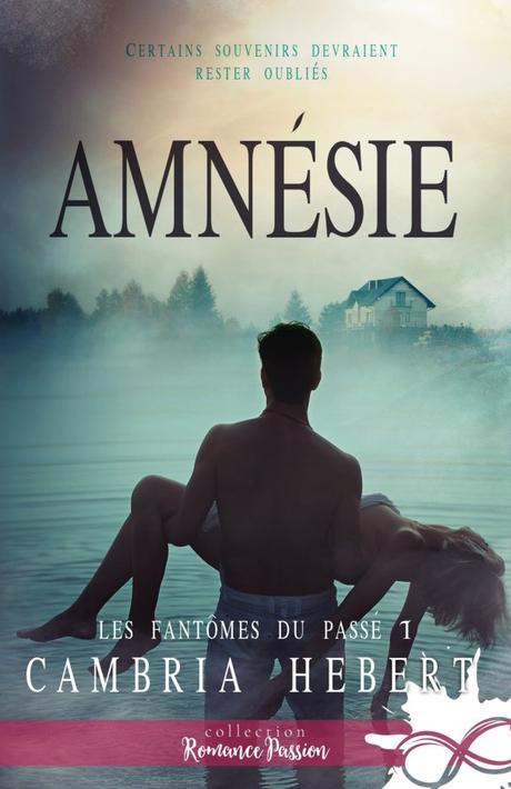 Amnésie : Les fantômes du passé T1 de Cambria Hebert