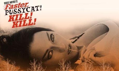 Faster, Pussycat ! Kill ! Kill !