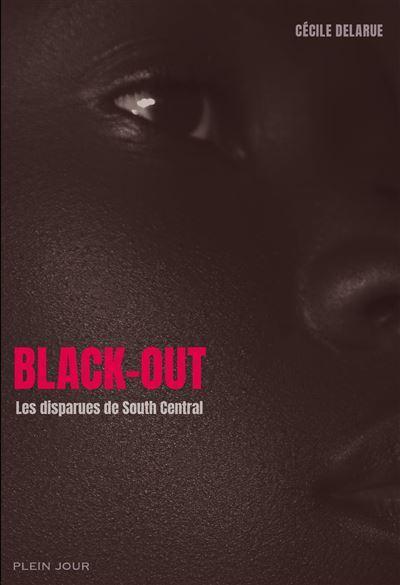 Cécile Delarue - Black-Out. Les disparues de South central