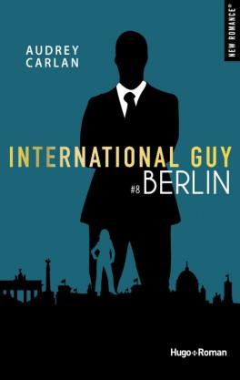 Mon avis sur International Guy - Berlin d'Audrey Carlan Mon avis sur International Guy - Berlin d'Audrey Carlan