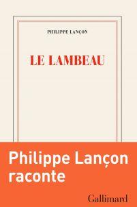 Le lambeau, de Philippe Lançon Le lambeau, de Philippe Lançon