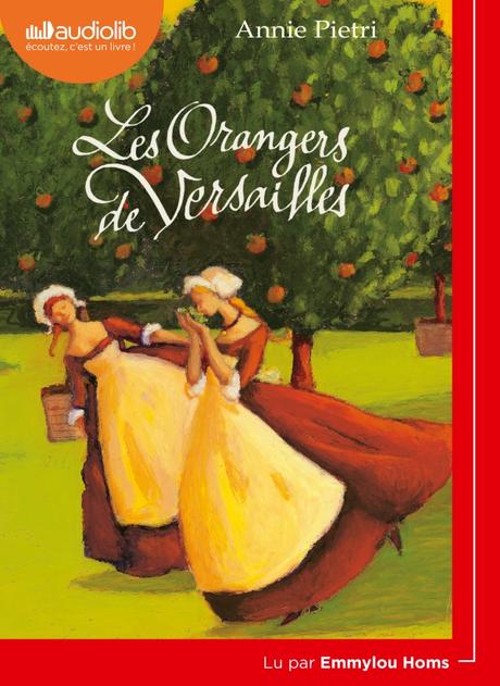 [Livre Audio] Les Orangers de Versailles : Très plaisante lecture !