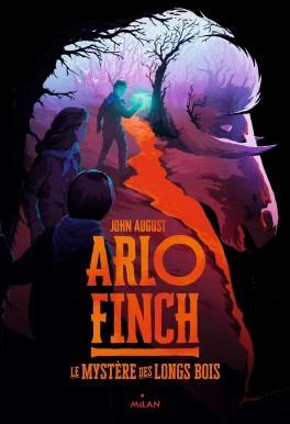 Arlo Finch: le mystère des Longs Bois - tome 1 - de John AUGUST
