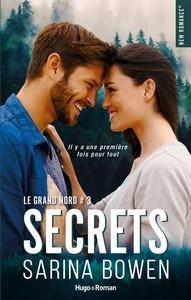 Sarina Bowen / Le Grand Nord, tome 3 : Secrets