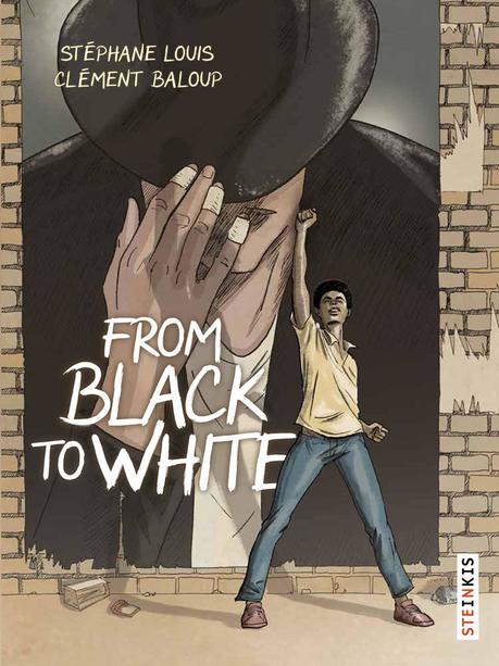 From BLACK to WHITE. Stéphane LOUIS et Clément BALOUP – 2018 (BD)