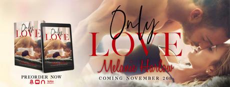Cover Reveal – Découvrez la couverture de Only Love de Melanie Harlow