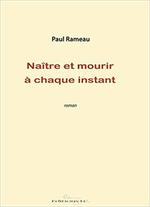 Naître et mourir à chaque instant Naître et mourir à chaque instant
