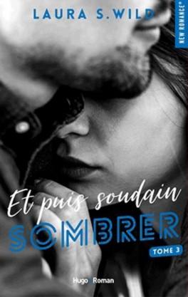 Et puis soudain, tome 3 : Sombrer, Laura S. Wild