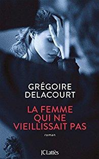 La femme qui ne vieillissait pas, Grégoire Delacourt