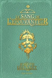 DELANEY Joseph – Le sang de l’Épouvanteur, tome 10