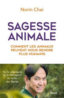 Sagesse animale. Comment les animaux peuvent nous rendre plus humains de Norin Chai Sagesse animale. Comment les animaux peuvent nous rendre plus humains de Norin Chai