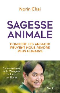 Sagesse animale. Comment les animaux peuvent nous rendre plus humains de Norin Chai