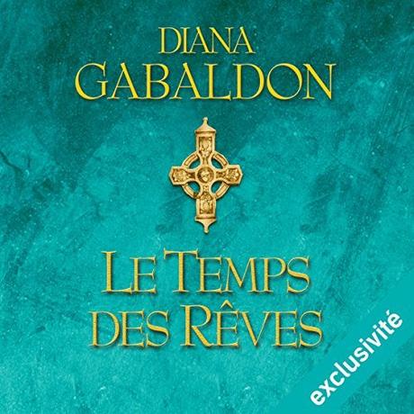 [Livre Audio] Outlander 5.2 Le Temps des Rêves : Un des meilleurs de la Saga !