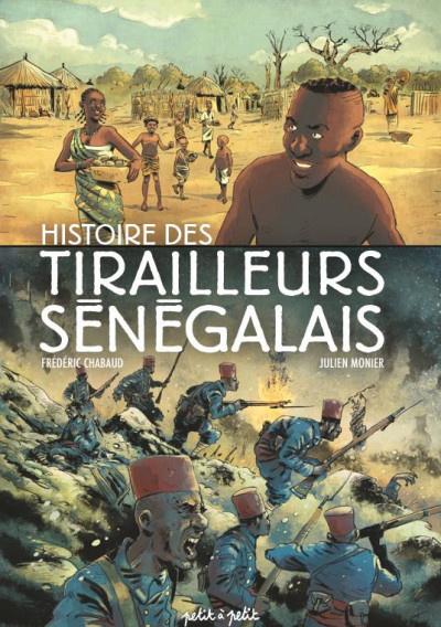 Histoire des Tirailleurs Sénégalais. Frédéric CHABAUD et Julien MONNIER – 2018 (BD)