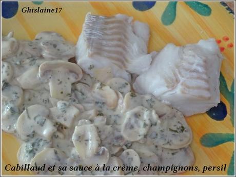 Cabillaud et sa sauce crème, champignon, persil