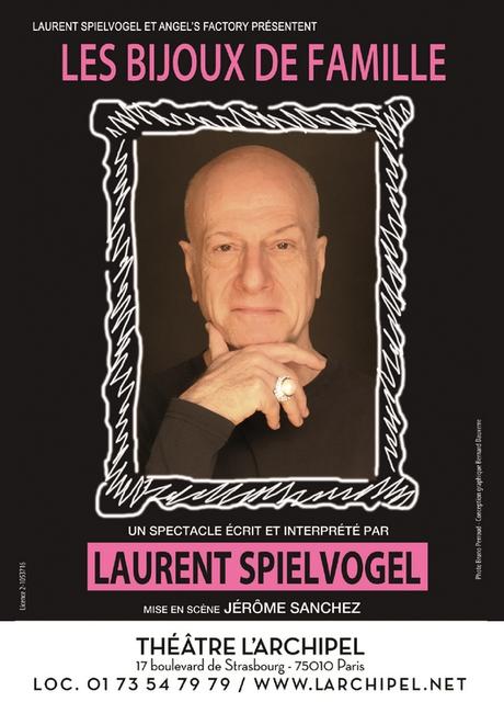 Les bijoux de famille de Laurent Spielvogel : au Théâtre de l’Archipel ! Les bijoux de famille de Laurent Spielvogel : au Théâtre de l’Archipel !