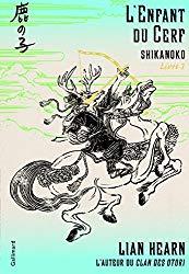 L’enfant du Cerf, Shikanoko | Livre 1 | Lian Hearn