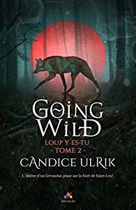 Going wild # 2 : Loup y es-tu ? de Candice Ulrick